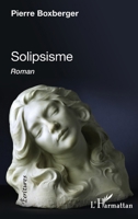 Solipsisme: Roman (Écritures) (French Edition) 2343200599 Book Cover