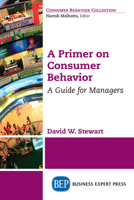 A Primer on Consumer Behavior: A Guide for Managers 1947441205 Book Cover