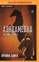 Ashvamedha: The Game of Power 9382665765 Book Cover