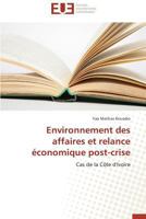 Environnement des affaires et relance économique post-crise: Cas de la Côte d'Ivoire (Omn.Univ.Europ.) 3841731686 Book Cover