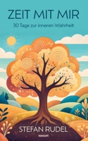 Zeit mit mir: 30 Tage zur inneren Wahrheit (German Edition) 3711616585 Book Cover
