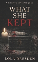 What She Kept: A Private Sins Prequel B0GF5XCPQT Book Cover