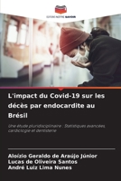 L'impact du Covid-19 sur les décès par endocardite au Brésil: Une étude pluridisciplinaire : Statistiques avancées, cardiologie et dentisterie 6206090787 Book Cover