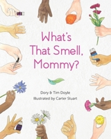What's That Smell, Mommy? 1732310343 Book Cover