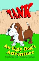Tank: An Ugly Dog's Adventure 1936352095 Book Cover