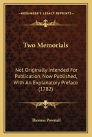 Two Memorials Not Originally Intended for Publication, Now Published, with an Explanatory Preface 0548616531 Book Cover