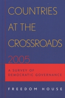 Countries at the Crossroads: A Survey of Democratic Governance (Freedom in the World) 0742549720 Book Cover