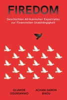 Firedom: Geschichten Afrikanischer Expatriates zur Finanziellen Unabhängigkeit 1088188958 Book Cover
