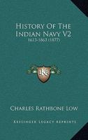 History Of The Indian Navy V2: 1613-1863 1104867451 Book Cover