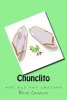 Chunclito and His Pet Chicken 1530533341 Book Cover
