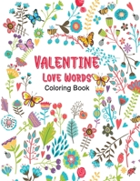 Valentine love words coloring book: Love Coloring Book with cute flowers Coloring Book B08W7JH51Z Book Cover