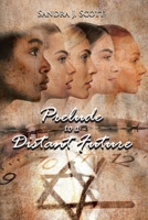 Prelude to a Distant Future 0228885825 Book Cover