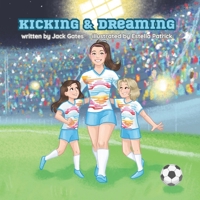 Kicking & Dreaming 1957604662 Book Cover