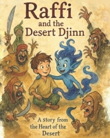 Raffi and the Desert Djinn: A story from the heart of the desert (Raffi’s Tales from the Heart of the Desert) B0FHPXSLXW Book Cover