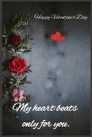 My heart beats only for you: Happy Valentine's Day 1659243386 Book Cover