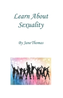 Learn About Sexuality 0956894747 Book Cover
