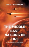 The Middle East Nations in Fire: The Megharief Doctrine 3819233261 Book Cover
