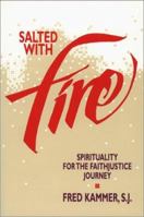 Salted With Fire: Spirituality for the Faithjustice Journey 1556359985 Book Cover