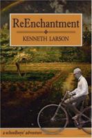 Reenchantment: A Schoolboys' Adventure 1434302342 Book Cover
