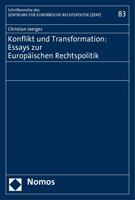 Konflikt Und Transformation: Essays Zur Europaischen Rechtspolitik (Schriftenreihe Des Zentrums Fur Europaische Rechtspolitik Der Universitat Bremen, 83) 384878226X Book Cover