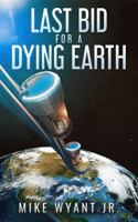 Last Bid for a Dying Earth 1648554121 Book Cover
