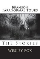 Branson Ghost & Paranormal Tours: The Stories 1530269490 Book Cover