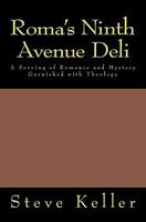 Roma's Ninth Avenue Deli: A Serving of Romance and Mystery Garnished with Theology 1461199093 Book Cover