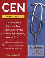 CEN Review Book: Study Guide & Practice Test Questions for the Certified Emergency Nurse Exam 1628454768 Book Cover