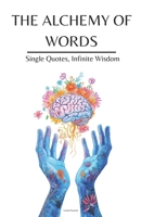 The Alchemy of Words: Single Quotes, Infinite Change B0CJLCZTY8 Book Cover