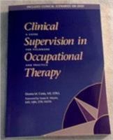 Clinical Supervision in Occupational Therapy: A Guide for Fieldwork and Practice (With DVD) 1569002185 Book Cover