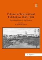 Cultures of International Exhibitions 1840-1940: Great Exhibitions in the Margins 1138575089 Book Cover