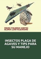 INSECTOS PLAGA DE AGAVES Y TIPS PARA SU MANEJO B08STZGV8G Book Cover