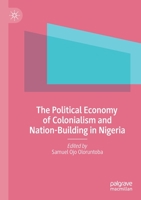 The Political Economy of Colonialism and Nation-Building in Nigeria 3030738744 Book Cover