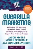 Guerrilla Marketing Volume 3: Advertising and Marketing Definitions, Ideas, Tactics, Examples, and Campaigns to Inspire Your Business Success 1631958275 Book Cover