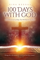100 Days with God: 100 Devotionals of Hope That Will Refresh Your Soul 1735525901 Book Cover