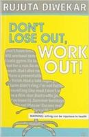 Don't Lose Out, Work Out! 9383260955 Book Cover