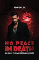 No Peace In Death: Book Of The Immortals: Volume 1 B0G3KWRNLZ Book Cover