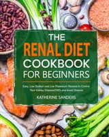 The Renal Diet Cookbook for Beginners 1637330863 Book Cover