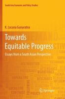 Towards Equitable Progress: Essays from a South Asian Perspective 9811342741 Book Cover