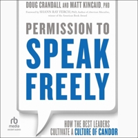 Permission to Speak Freely: How the Best Leaders Cultivate a Culture of Candor B0G1ZK37BB Book Cover