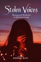 Stolen Voices: Missing and Murdered in Big Horn County 1962380459 Book Cover