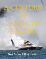 A Century of Gold Cup Racing 1892216523 Book Cover