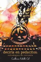 Decirla en pedacitos: estrategias de cercanía 1467563129 Book Cover