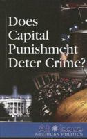 Does Capital Punishment Deter Crime? 0737736755 Book Cover