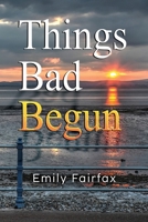 Things Bad Begun 1837947325 Book Cover