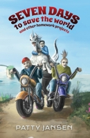 Seven Days To Save The World and Other Homework Projects 1925841200 Book Cover