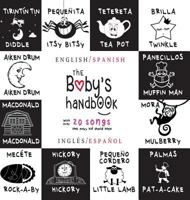 The Baby's Handbook: Bilingual (English / Spanish) (Inglés / Español) 21 Black and White Nursery Rhyme Songs, Itsy Bitsy Spider, Old MacDonald, ... Children's Learning Books 1772263346 Book Cover