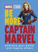 Marvel Studios Be More Captain Marvel: Embrace Your Power and Inspire Others 0241544084 Book Cover