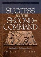 Success for the Second in Command: Leading from the Second 0972119523 Book Cover