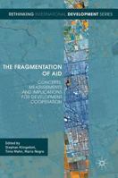 The Fragmentation of Aid: Concepts, Measurements and Implications for Development Cooperation 1137553561 Book Cover